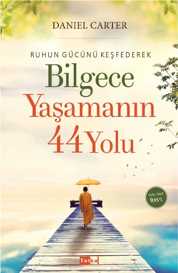 Ruhun Gücünü Keşfederek Bilgece Yaşamanın 44 Yolu