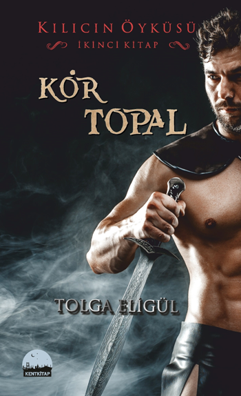 Kör Topal - Kılıcın Öyküsü 2