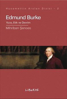 Edmund Burke - Yüce, Etik ve Devrim