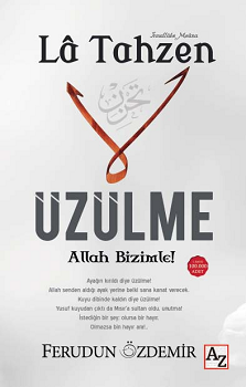 La Tahzen Üzülme Allah Bizimle