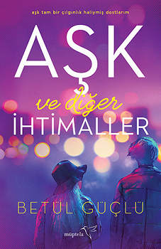 Aşk ve Diğer İhtimaller (Ciltli)