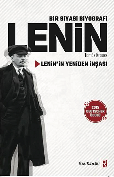 Bir Siyasi Biyografi Lenin - Lenin'in Yeniden İnşası