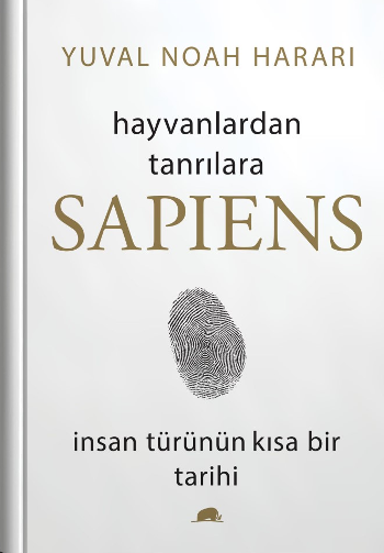 Hayvanlardan Tanrılara Sapiens - İnsan Türünün Kısa Bir Tarihi (Ciltli)