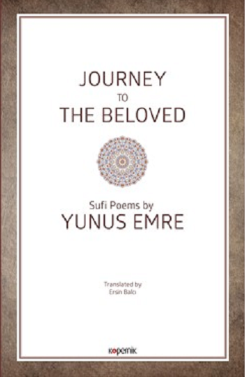 Journey to The Beloved : Sufi Poems by Yunus Emre