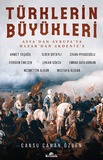 Türklerin Büyükleri - Asya'dan Avrupa'ya Hazar'dan Akdeniz'e