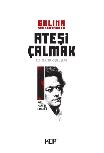 Ateşi Çalmak 1 – Karl Marx ’ın Gençliği