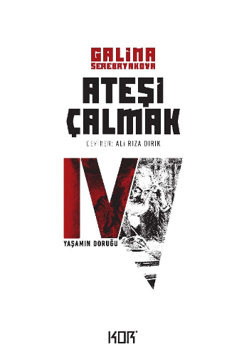 Ateşi Çalmak 4 – Yaşamın Doruğu