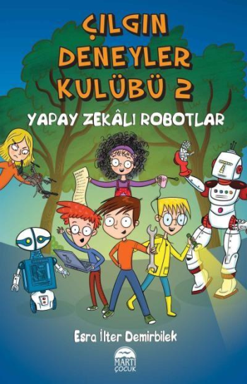 Çılgın Deneyler Kulübü - Yapay Zekalı Robotlar