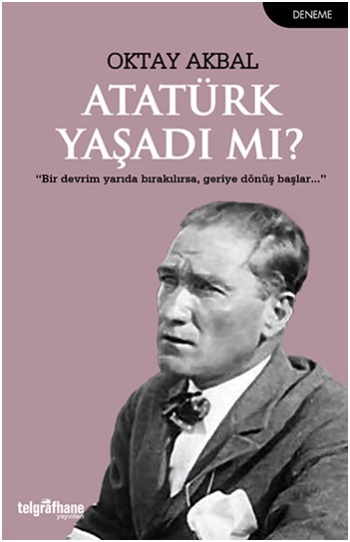 Atatürk Yaşadı mı?