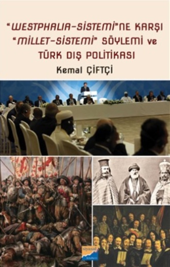 “Westphalia‐Sistemi”ne Karşı “Millet‐Sistemi” Söylemi ve  Türk Dış Politikası