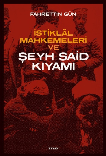 İstiklal Mahkemeleri Ve Şeyh Said Kıyamı