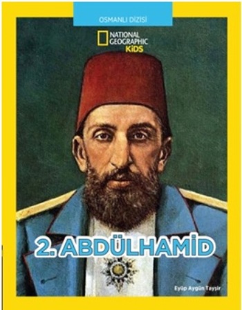 National Geographic Kids 2. Abdülhamid