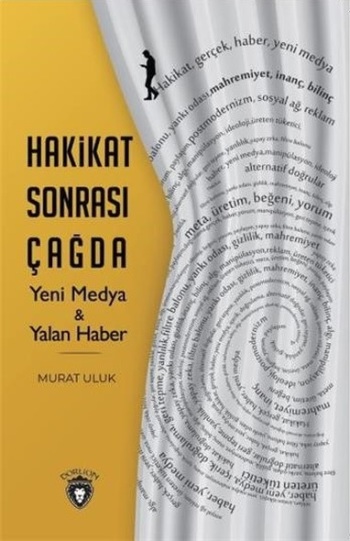 Hakikat Sonrası Çağda Yeni Medya ve Yalan Haber