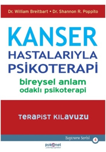 Kanser Hastalarıyla Psikoterapi - Bireysel Anlam Odaklı Psikoterapi-Terapist Kılavuzu