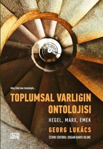 Toplumsal Varlığın Ontolojisi - Hegel, Marx, Emek