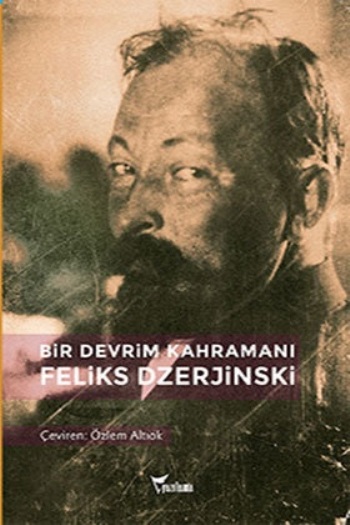 Bir Devrim Kahramanı - Feliks Dzerjinski