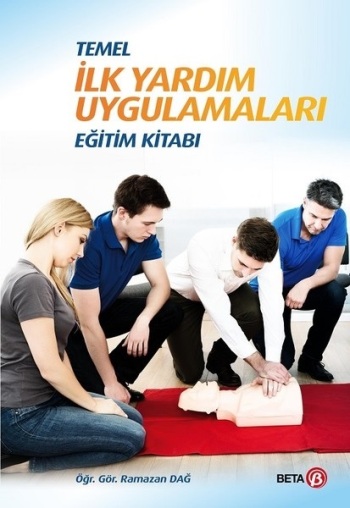 Temel İlk Yardım Uygulamaları Eğitim Kitabı