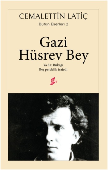 Gazi Hüsrev Bey -Ya da: Bukağı - Beş Perdelik Trajedi