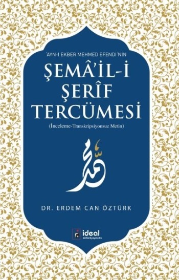 Ayn-ı Ekber Mehmed Efendi’nin Şema’il-i Şerif Tercümesi