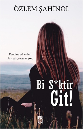 Bi S*ktir Git