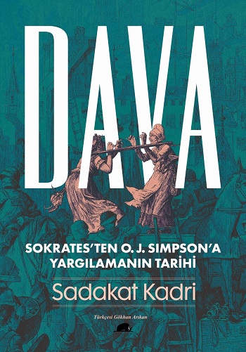 Dava - Sokrates’ten O. J. Simpson’a Yargılamanın Tarihi