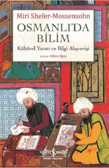 Osmanlı'da Bilim - Kültürel Yaratı ve Bilgi Alışverişi