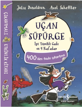 Uçan Süpürge - İyi Yürekli Cadı ve 4 Kafadar Çıkartmalı Etkinlik Kitabı