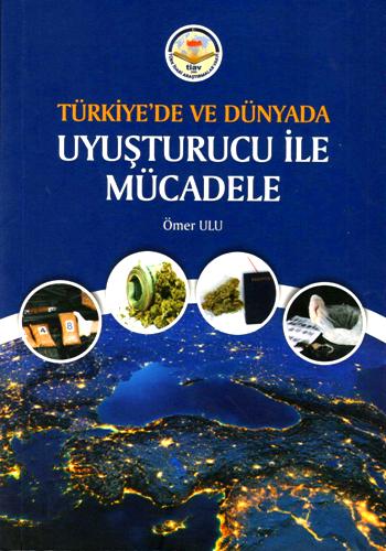 Türkiye'de ve Dünyada Uyuşturucu ile Mücadele