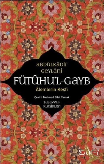 Fütuhu'l-Gayb - Alemlerin Keşfi