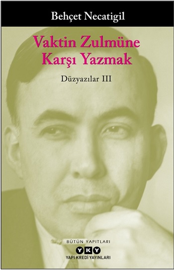 Vaktin Zulmüne Karşı Yazmak – Düzyazılar III