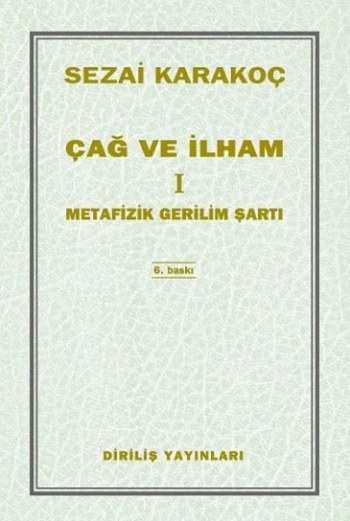 Çağ ve İlham 1 - Metafizik Gerilim Şartı