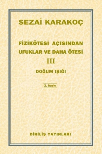 Fizikötesi Açısından Ufuklar ve Daha Ötesi 3: Doğum Işığı