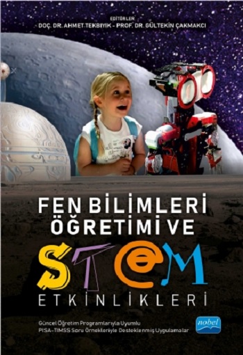 Fen Bilimleri Öğretimi ve STEM Etkinlikleri (Güncel Öğretim Programlarıyla Uyumlu, PISA - TIMSS Soru Örnekleriyle İlişkilendiril