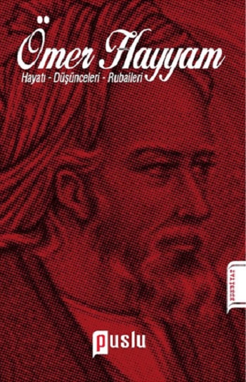 Ömer Hayyam - Hayatı - Düşünceleri - Rubaileri