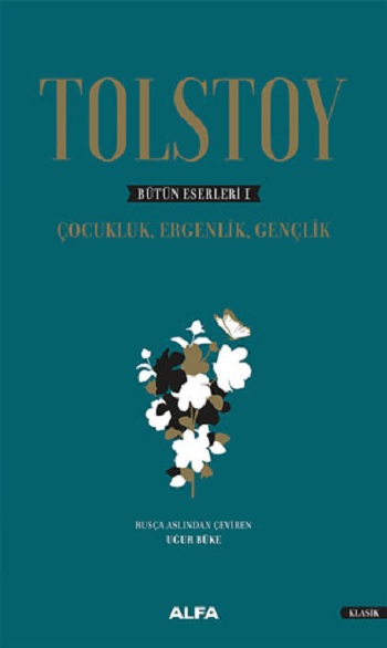 Tolstoy Bütün Eserleri 1-Çocukluk, Ergenlik, Gençlik   (Ciltli)