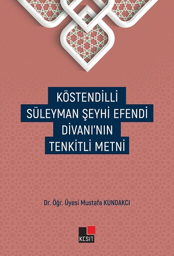 Köstendilli Süleyman Şeyhi Efendi Divanı'nın Tenkitli Metni