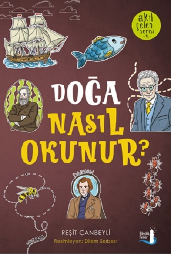 Doğa Nasıl Okunur? - Akıl Çelen Serisi 5