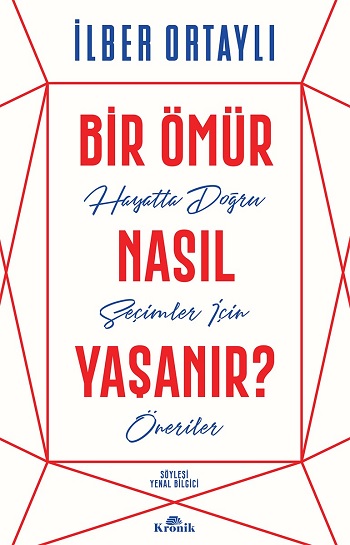 Bir Ömür Nasıl Yaşanır?