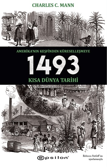 1493 - Amerika’nın Keşfinden Küreselleşmeye Kısa Dünya Tarihi