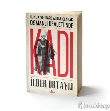 Hukuk ve İdare Adamı Olarak Osmanlı Devletinde Kadı