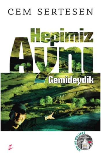 Hepimiz Aynı Gemideydik