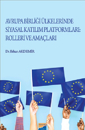 Avrupa Birliği Ülkelerinde  Siyasal Katılım Platformları Rolleri ve Amaçları