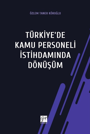 Türkiye’de Kamu Personeli İstihdamında Dönüşüm