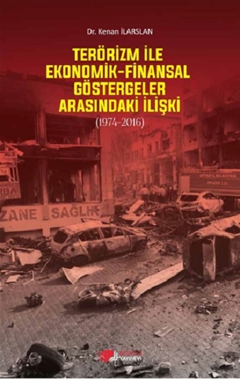 Terörizm ile Ekonomik Finansal Göstergeler Arasındaki İlişki