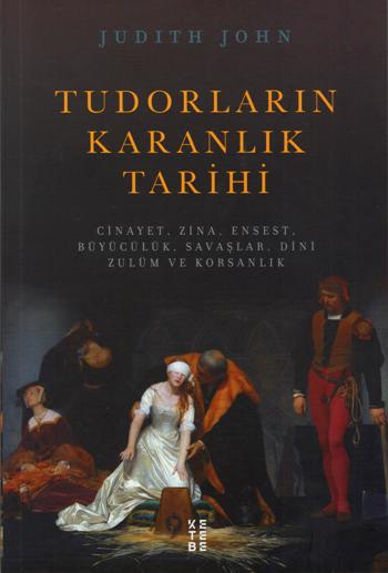 Tudorların Karanlık Tarihi