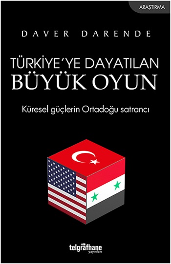 Türkiye’ye Dayatılan Büyük Oyun