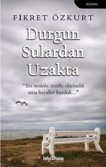 Durgun Sulardan Uzakta