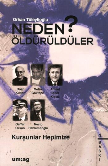 Neden Öldürüldüler - Kurşunlar Hepimize