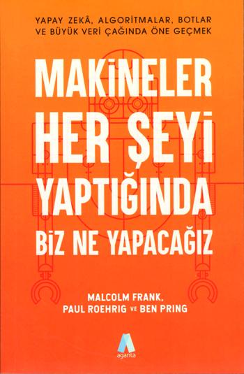 Makineler Her Şeyi Yaptığında Biz Ne Yapacağız