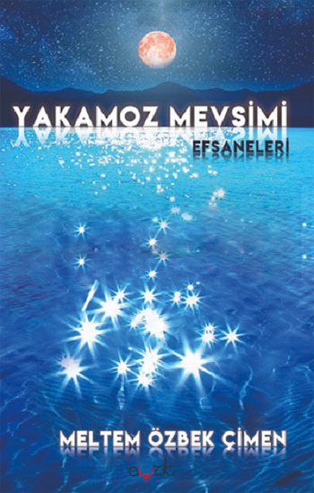 Yakamoz Mevsimi Efsaneleri